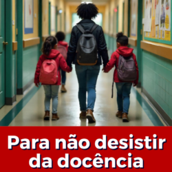 para_nao_desistir_da_docencia